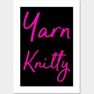 buy me yarn and tell me i am knitty Posters and Art